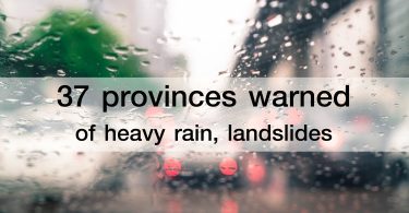 37 provinces warned of heavy rain, landslides |