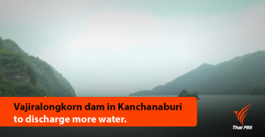 Vajiralongkorn dam in Kanchanaburi to discharge more water  |
